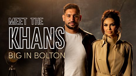 Meet The Khans: Big In Bolton